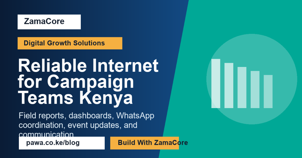 Reliable Internet for Campaign Teams Kenya